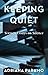Keeping Quiet: Sixteen Essa...