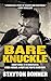 Bare Knuckle: Bobby Gunn, 73–0 Undefeated. A Dad. A Dream. A Fight like You’ve Never Seen.