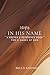 In His Name by Bella Sanders
