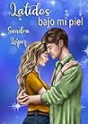 Latidos bajo mi piel (Bilogía vivir nº 2) (Spanish Edition)