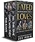 Fated Loves Box Set: Books 1-3 (Fated Loves, #1-3)