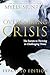 Overcoming Crisis Expanded Edition: The Secrets to Thriving in Challenging Times