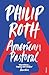 American Pastoral by Philip Roth American Pastoral by Philip Roth