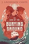 The Loss of the Burying Ground by J. Anderson Coats