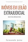 Imóveis em Leilão Extrajudicial: Dicas práticas para arrematar bem! (Portuguese Edition)