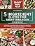 5 Ingredient Gluten Free Mediterranean Cookbook by Beatrice Kramer