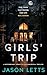 Girls' Trip: An Addictive Psychological Thriller with a Killer Twist