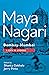 Maya Nagari: Bombay-Mumbai:...