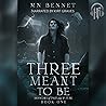 Three Meant to Be