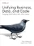 Unifying Business, Data, an...