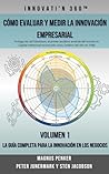 Cómo evaluar y medir la innovación empresarial by Magnus Penker