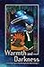 Warmth and Darkness: A Stra...
