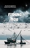 Fishing For Trouble by Cece Raven