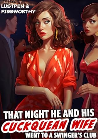 THAT NIGHT HE AND HIS CUCKQUEAN WIFE WENT TO A SWINGER’S CLUB (HUSBAND SHARING EROTICA BOOK) (INSTA-SMUT SERIES Book 14)