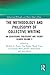 The Methodology and Philosophy of Collective Writing by Michael A. Peters
