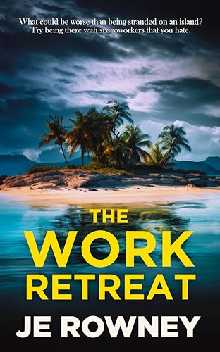 The Work Retreat (Psychological Thriller Books by J.E. Rowney)