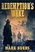 Redemption's Wake (REDEMPTI...