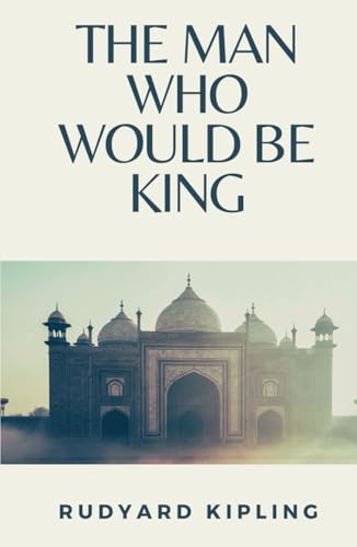 The Man Who Would be King: