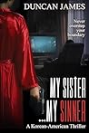 My Sister...My Sinner: A Korean-American Thriller