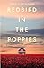 Redbird in the Poppies: A Novel