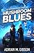 Mushroom Blues (The Hofmann...