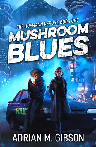 Mushroom Blues (The Hofmann Report, #1)