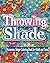 Throwing Shade by Creative Design Studio