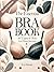 The Essential Bra Book: 26 Types Of Bras That Every Woman Must Know - By EvasIntimates.com