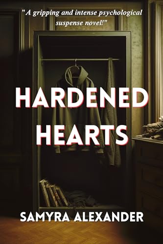 Hardened Hearts: A Psychological Fiction of Secrets and Shattered Trusts (Kindle Edition)