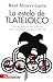 La estela de Tlatelolco. Una reconstrucción histórica del movimimento estudiantil del 68. (Spanish Edition)
