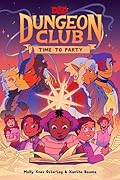 Dungeon Club: Time to Party (Dungeons & Dragons: Dungeon Club, #2)
