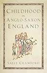 Book cover for Childhood in Anglo-Saxon England