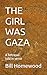 THE GIRL WAS GAZA by Bill Homewood