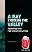 A Way Through The Valley - ...