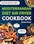 Mediterranean Diet Air Frye...