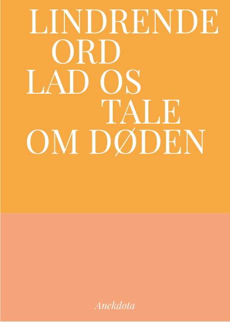 Lindrende ord - lad os tale om døden