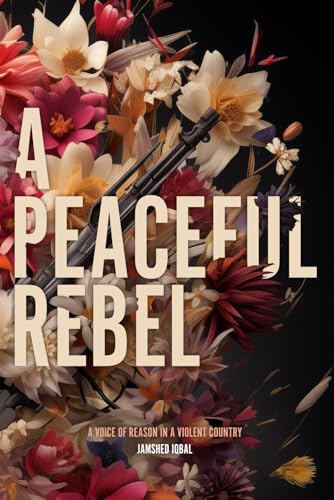 A Peaceful Rebel: A Voice of Reason in A Violent Country (Paperback)