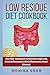 Low Residue Diet Cookbook: 70 Low Residue (Low Fiber) Healthy Homemade Recipes for People with IBD, Diverticulitis, Crohn’s Disease & Ulcerative Colitis (Low Residue Diet Cookbooks)
