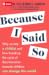 Because I Said So: Why society is childist and how breaking the cycle of discrimination towards children can change the world