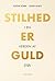 Stilhed er guld