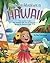 Cara's Big Adventure in Hawaii by Ana Ciubancan