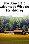 The Shared Advantage: Insights on Wisdom in Ownership