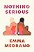 Nothing Serious by Emma Medrano