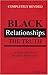 Black Relationships: The Tr...