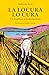 La locura lo cura: Un manif...