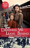 The Darkness We Leave Behind (The Love and War Series) The Darkness We Leave Behind (The Love and War Series)