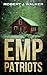 EMP Patriots: A Small Town Post Apocalypse EMP Thriller Boxset