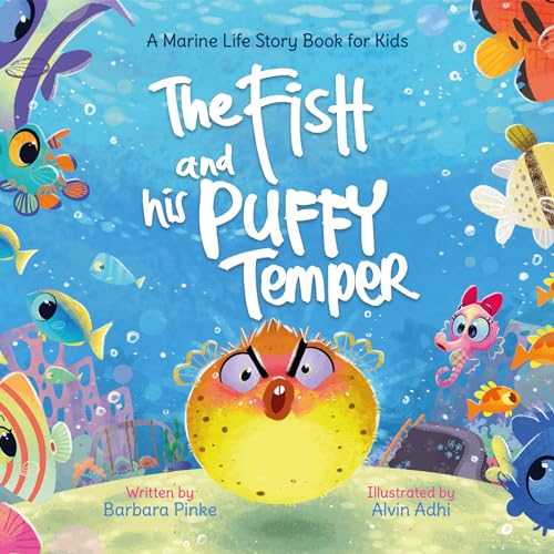 The Fish and his Puffy Temper - A Marine Life Story Book for Kids : Learn to Handle Big Feelings Like Anger and Frustration (Waves and Tales 3)
