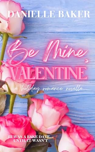 Be Mine, Valentine (Holiday Romance Collection #1)