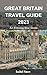 Great Britain Travel Guide by Isabel Snow
